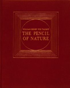 The Pencil of Nature, William Henry Fox Talbot, 1844. Cover of the 1969 facsimile edition